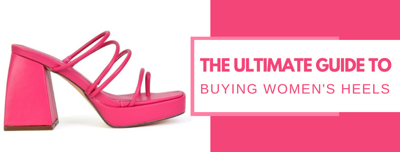 The Ultimate Guide to Buying Women’s Heels UK 