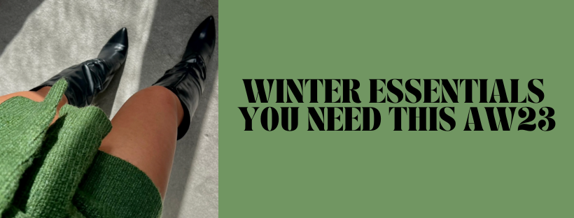 Winter Essentials, You Need in Your AW23 Shoedrobe 