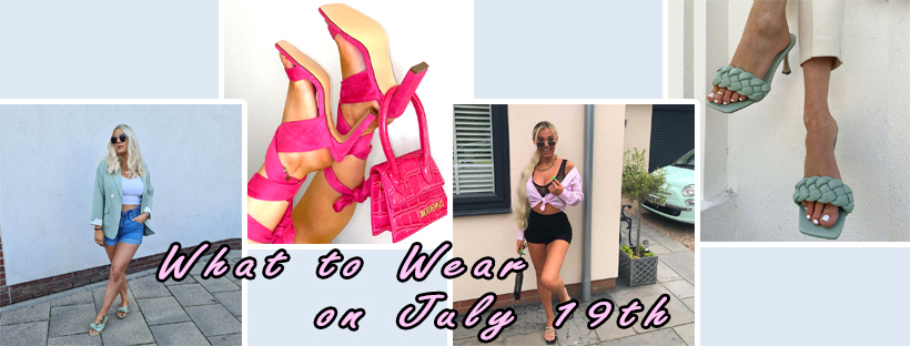 What to Wear on July 19th