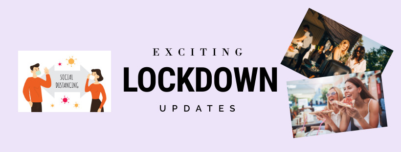 Exciting Lockdown Updates