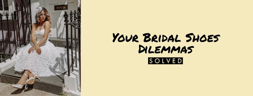 Your Bridal Shoes Dilemmas Solved