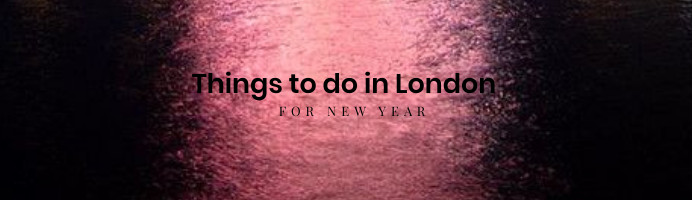 Things to do in London for New Year’s Eve 