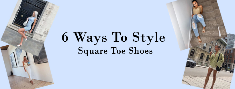 Square Toe Shoes - 6 Ways to Wear