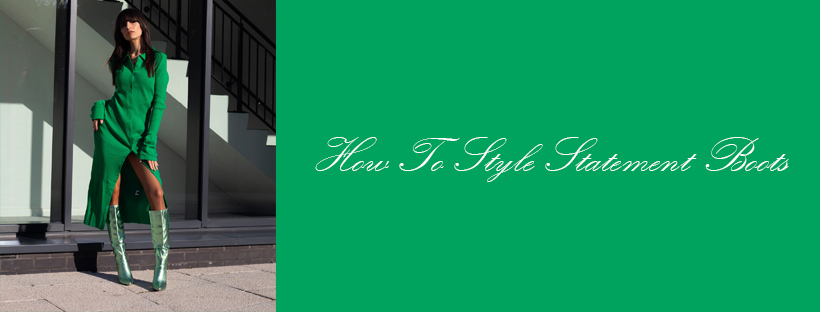 How to Style Statement Boots