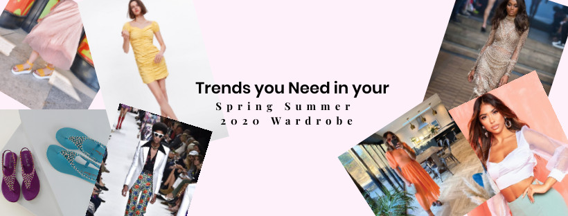 Trends you Need in your Spring Summer 2020 Wardrobe